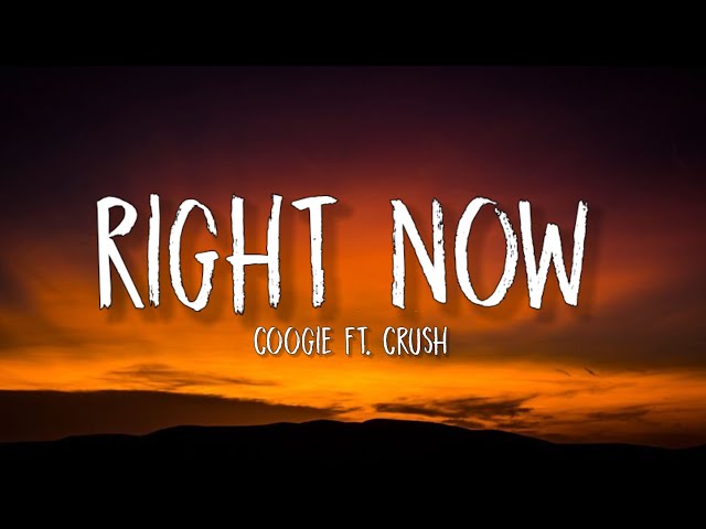 Coogie - Right Now (Lyrics) ft. Crush | Pull up pull up I'm coming girl [Tiktok Song] class=