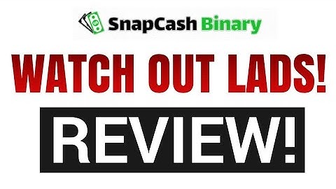 SnapCash Binary Review - WATCH OUT LADS! Is SnapCash Binary App by Austin Ford A Scam?