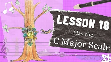 Learning my first scale, the C Major Scale! | Recorder for Beginners: Lesson 18