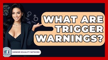 What Are Trigger Warnings? - Gender Equality Network