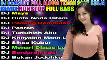 DJ DANGDUT TERBAIK FULL BASS - DJ ENAK NEMANI SAAT SANTAI DJ TERBARU 2025