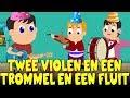 Twee Violen En Een Trommel En Een Fluit  | Kinderliedjes |  Liedjes voor peuters en kleuters