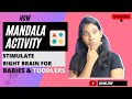 How mandala stimulates right brain for babies with free printable  right brain training for babies