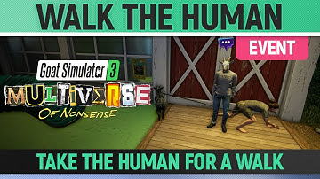Goat Simulator 3: Multiverse of Nonsense - Event - Walk the Human