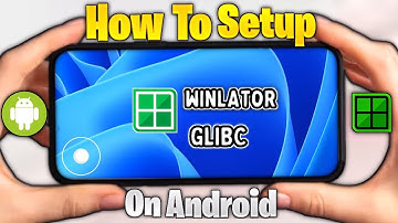 🔥Winlator (Glibc) 7.1.2 Update - SETUP/SETTINGS BEST WINDOWS EMULATOR BIG  UPDATE