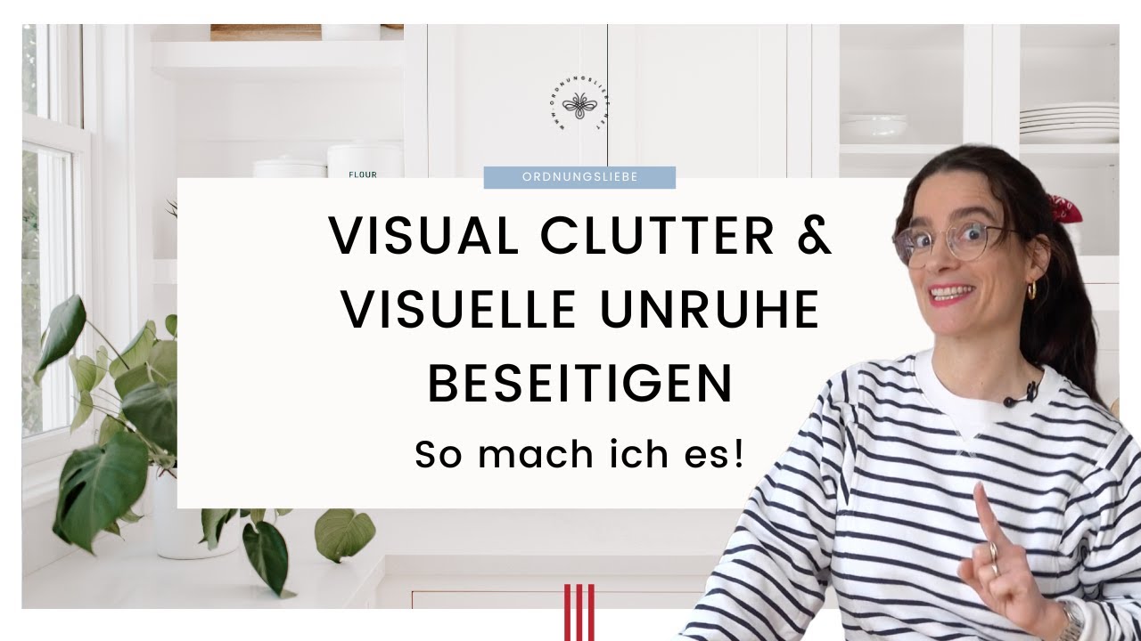 Wie du Visual Clutter in deinem Leben beseitigst (Tipps, Tricks & DIYs)