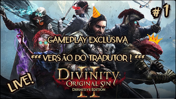Let's Play EXCLUSIVO - Divinity: Original Sin 2 - A MINHA TRADUÇÃO