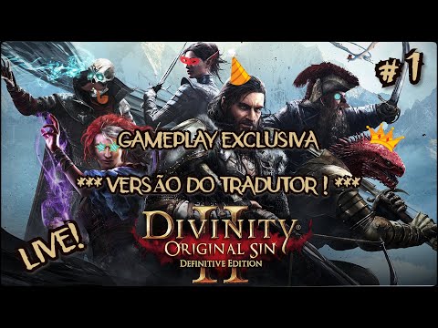 Let's Play EXCLUSIVO - Divinity: Original Sin 2 - A MINHA TRADUÇÃO! 