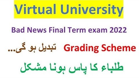 Grading Scheme Update Vu Spring 2022 /Bad News/Vu Update Greding Scheme/Student ka Pass Hona Mushkil