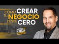 Cómo crear tu negocio desde cero