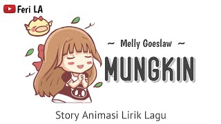 Mungkin - Melly Goeslaw | Lirik Animasi | Story whatsapp populer terbaru | Feri LA