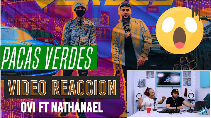 Reacción và phân tích Pacas Verdes của OVI × NATANAEL CANO