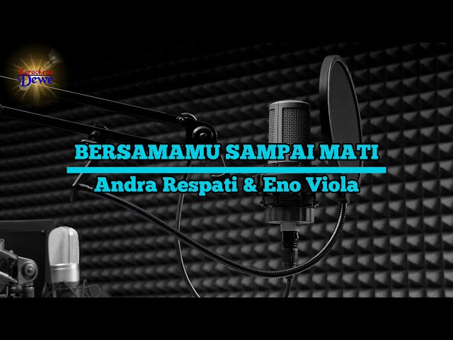 Bersamamu Sampai Mati - Andra Respati u0026 Eno Viola.Karaoke class=