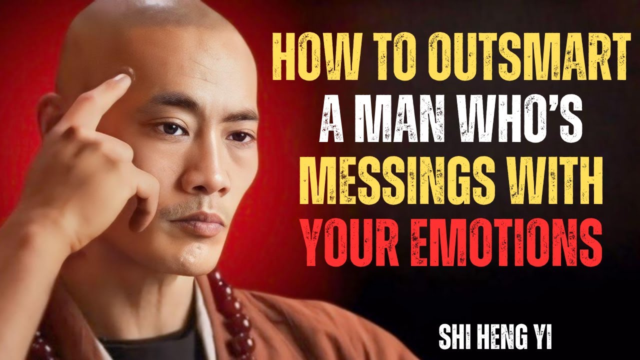"HOW TO OUTSMART A MAN WHO’S MESSING WITH YOUR EMOTIONS | Shi Heng Yi Relationship Advice 2025"