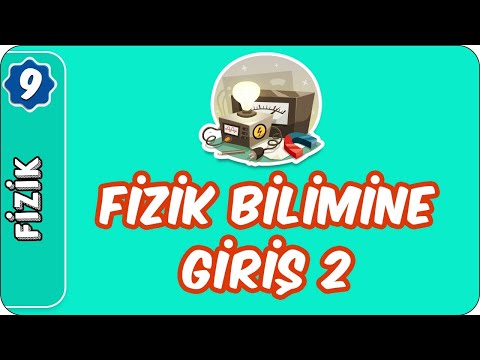 Fizik Bilimine Giriş- 2 | 9. Sınıf Fizik