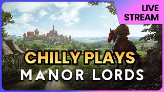 Chilly & Friends - Unironically playing Manor Lords now