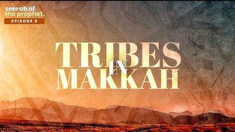 #6: Tribes in Makkah || Seerah of Prophet Muhammad ﷺ || Ustadh Abdulrahman Hassan #amau #4k