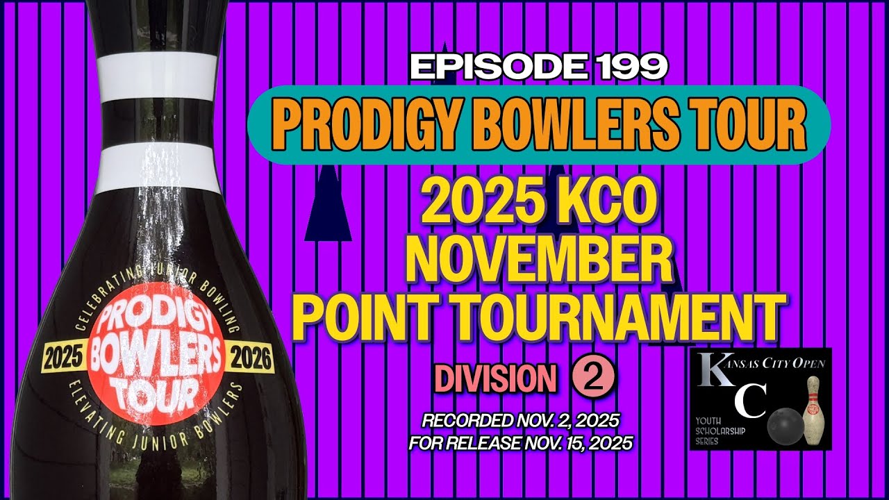PRODIGY BOWLERS TOUR -- EP 199 -- 2025 KCO NOV (D2)