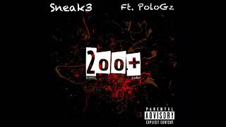 Sneak3 x Pologz - 200+ (Official Audio)