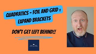 Quadratics - the stuff you MUST know expanding brackets - F.O.I.L and grid method