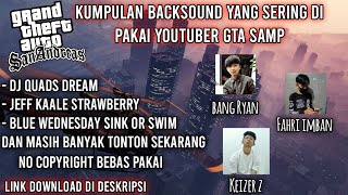 Download Lagu KUMPULAN BACKSOUND YOUTUBER GTA SAMP 2022 (no copyright) MP3