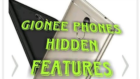 Gionee hidden features