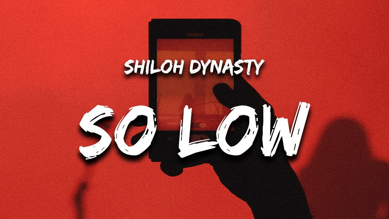 So low текст. So Low Shiloh Dynasty. So Low Shiloh Dynasty текст. So Low Lyrics. So Low - Shiloh Dynasty аккорды.