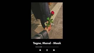 TAGNE X MANAL - MAAK ( Slowed+ Reverb)