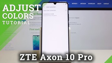 How to Enable Color Correction mode in ZTE Axon 10 Pro – Adjust Colors