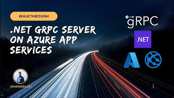 Deploying a .NET gRPC service to Azure App Services | sahansera.dev