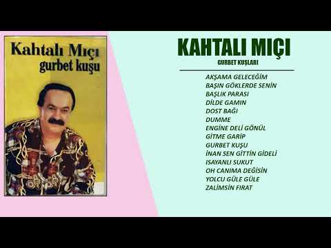 Kahtalı Mıçı / Gurbet Kuşu /Full Kaset