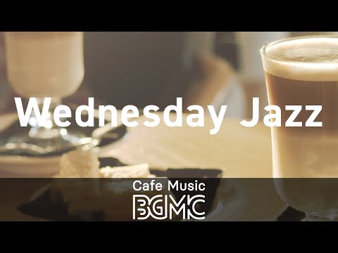 Wednesday Jazz: Nice Wake Up Morning Music - Music for Working at Home, Study and Read a Book