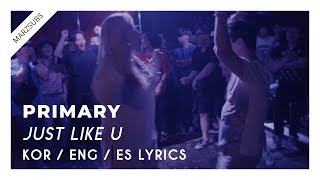PRIMARY (프라이머리) - Just Like U ft. Yankie & Jessi // Lyrics - Letra