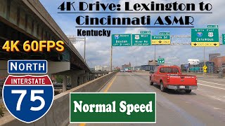 4K Drive: Lexington to Cincinnati ASMR. I 75 North. Interstate 75 North. Kentucky