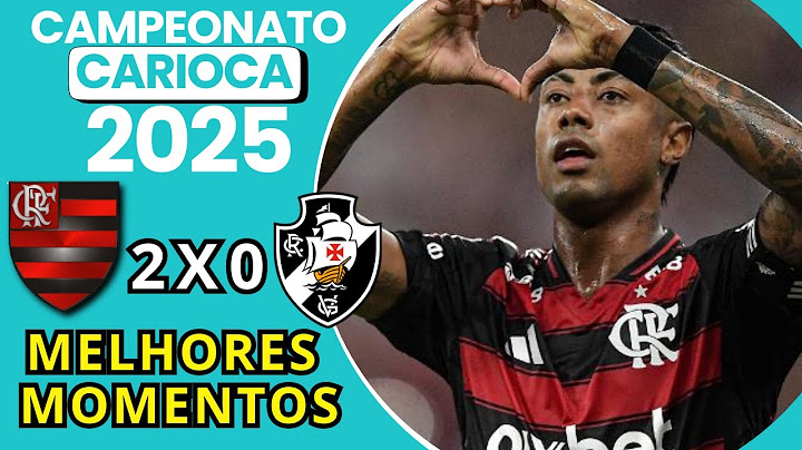 FLAMENGO 2 x 0 VASCO - MELHORES MOMENTOS CAMPEONATO CARIOCA 2025