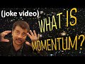 What Is Momentum? (joke video)