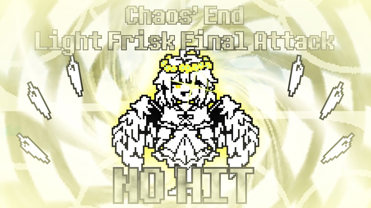 [ NO HIT ] Chao's End Light Frisk Final Attack No Hit Completed ...