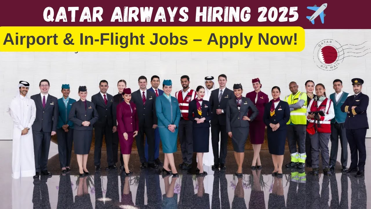 Qatar Airways Hiring 2025 | India & Qatar Jobs | Cabin Crew & Ground ...