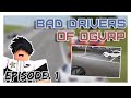 Bad drivers of ogvrp ep1