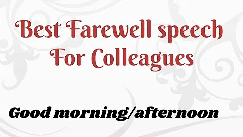 Best farewell speech for colleagues || farewell speech to colleagues || office farewell speech 