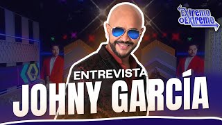 Entrevista a Johny García | Extremo a Extremo