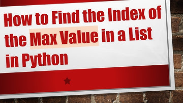 How to Find the Index of the Max Value in a List in Python