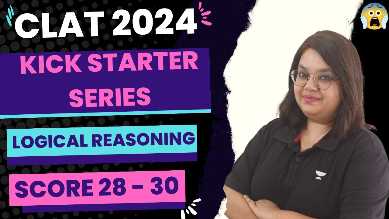🔴CLAT 2024 - Kickstarter Series 💪| How to score 28 - 30 in Logical ...