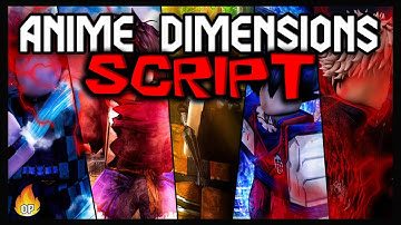 *NEW* Anime Dimensions Script [2023] Very OP 🔥