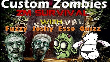Custom Zombies - ZM Survival with Joshy, Esso and Quizz