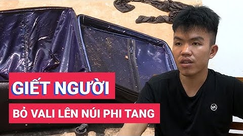 Bà Rịa - Vũng Tàu: Bắt 2 nghi phạm giết cô gái bỏ trong vali, đưa núi phi tang