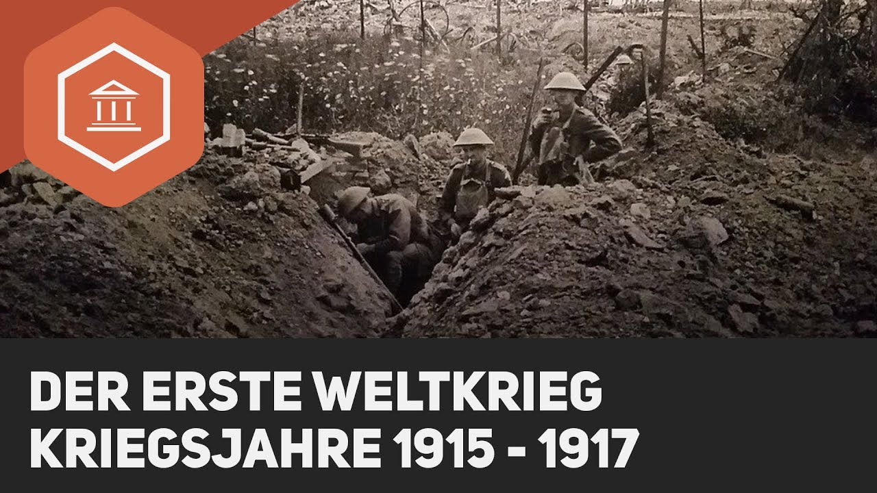 Wann Waren Der Erste Und Der Zweite Weltkrieg Die 2. Phase des Ersten Weltkrieges: 1915 bis 1917 - YouTube