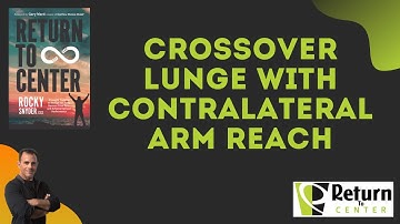 Return to Center Crossover Lunge wContralateral Arm Reach