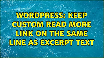 Wordpress: Keep custom read more link on the same line as excerpt text
