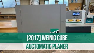 [2017] Weinig Cube Automatic Planer